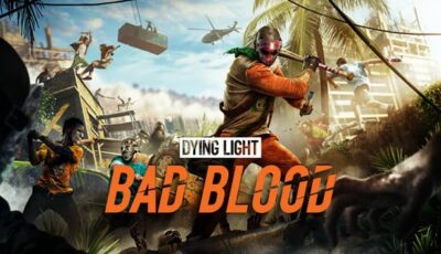 Dying Light: Bad Blood Free Download PC Game