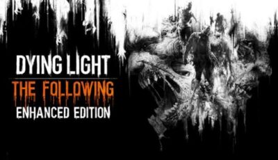 Dying Light: The Following – Enhanced Edition Download Free Game