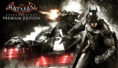 Batman: Arkham Knight Premium Edition Free Download PC Game