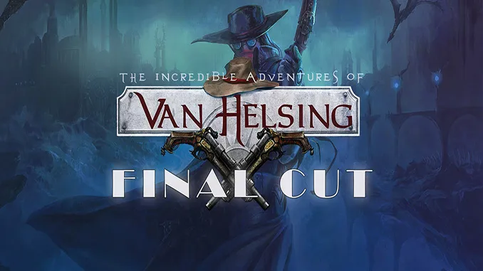 the-incredible-adventures-of-van-helsing-final-cut-free-download-pc-game